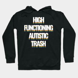 High Funtion Autistic Trash Hoodie